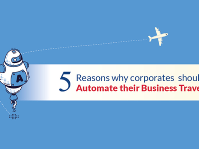 5-Reasons-Why-Corporates-Should-Automate-Their-Business-Travel