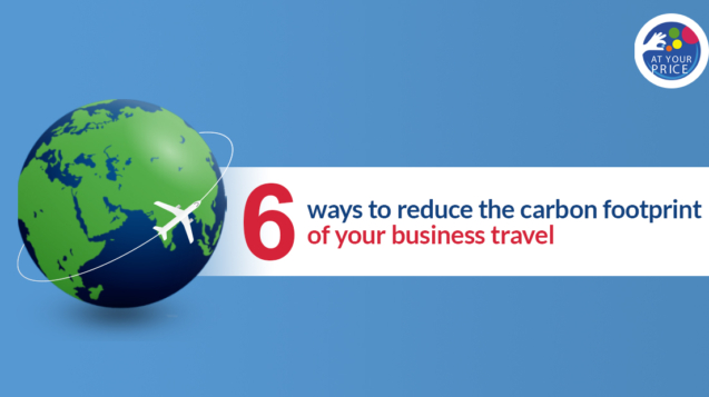 6-ways-to-reduce-the-carbon-footprint-of-your-business-travel-at-atyourprice