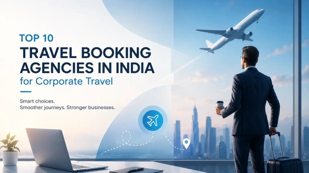 Top 10 Travel Booking Agencies in India for Corporate Travel
